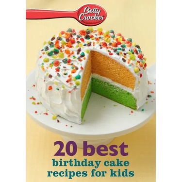 Betty Crocker 20 Best Birthday Cakes Recipes for Kids