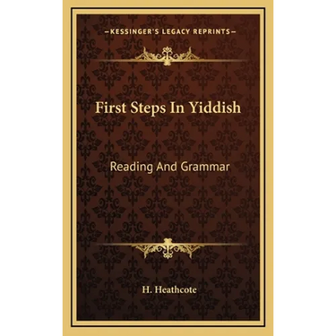 First Steps In Yiddish: Reading And Grammar