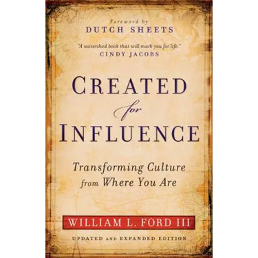 Created for Influence: Transforming Culture from Where You Are