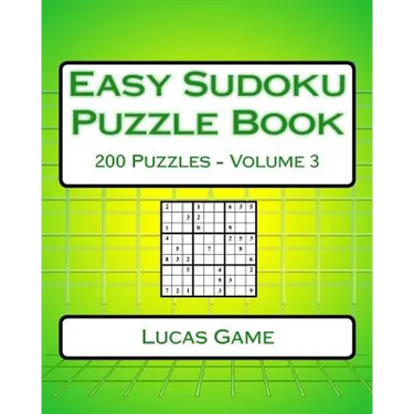 Easy Sudoku Puzzle Book Volume 3: Easy Sudoku Puzzles For Beginners