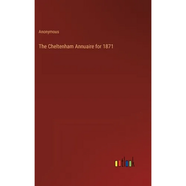 The Cheltenham Annuaire for 1871
