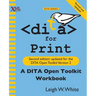 DITA for Print: A DITA Open Toolkit Workbook, Second Edition