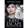 Fast Escape: When her dark past threatens to take her prisoner, her only chance is to make a FAST ESCAPE...
