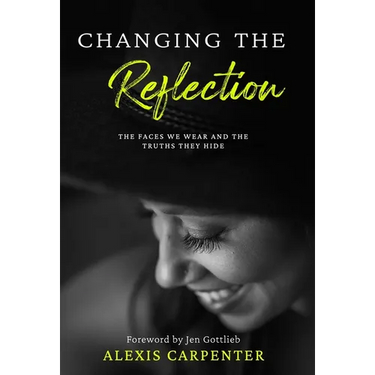 Changing the Reflection: The Faces We Wear and the Truths They Hide