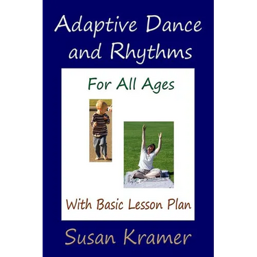 Adaptive Dance and Rhythms For All Ages With Basic Lesson Plan
