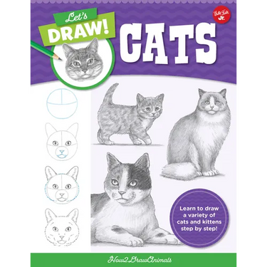 Let's Draw Cats: Learn to Draw a Variety of Cats and Kittens Step by Step!