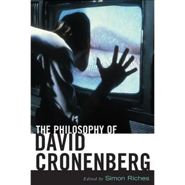 The Philosophy of David Cronenberg