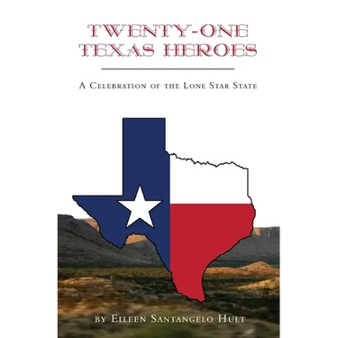 Twenty-One Texas Heroes: A Celebration of the Lone Star State
