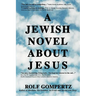 A Jewish Novel About Jesus