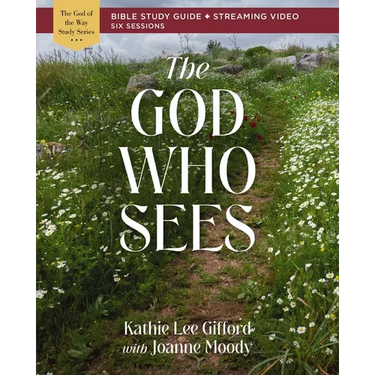The God Who Sees Bible Study Guide Plus Streaming Video