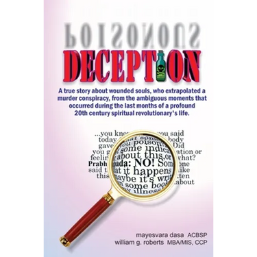Deception: A true story about wounded souls, who extrapolated a murder conspiracy, from the ambiguous moments that occurred during the last months of