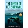 The Depth of Her Survival: Healing From Narcissistic Abuse and Coercive Control