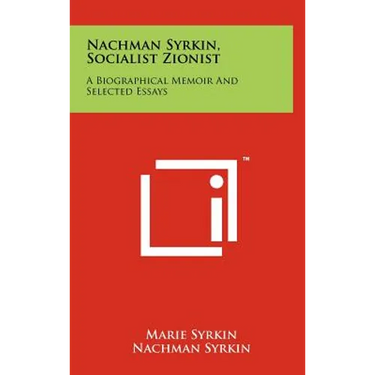 Nachman Syrkin, Socialist Zionist: A Biographical Memoir and Selected Essays