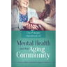 The Praeger Handbook of Mental Health and the Aging Community