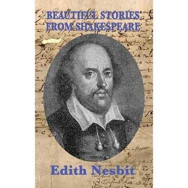 Beautiful Stories From Shakespeare: Classic Shakespeare Retellings for Young Readers