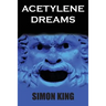 Acetylene Dreams: Far Beyond