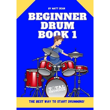 Beginner Drum Book 1: The best way to start learning drums