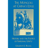 The Mongols at China's Edge: History and the Politics of National Unity