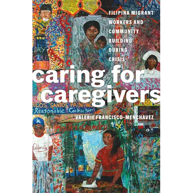 Caring for Caregivers: Filipina Migrant Workers and Community Building During Crisis