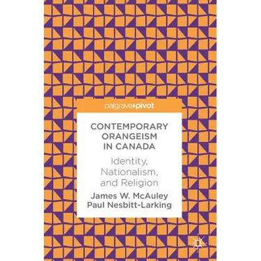 Contemporary Orangeism in Canada: Identity, Nationalism, and Religion