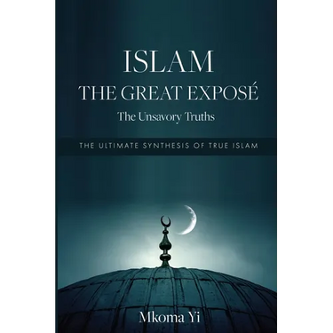 Islam: THE GREAT EXPOSÉ The Unsavoury Truths