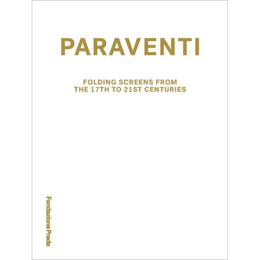 Paraventi: Folding Screens from the 17th to 21st Century