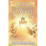 Gold, Frankincense, & Myrrh