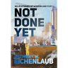 Not Done Yet: Sci-fi Stories of Wisdom and Fury