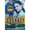 Ranger Courage: A Small-town Christian Romantic Suspense (Large Print)