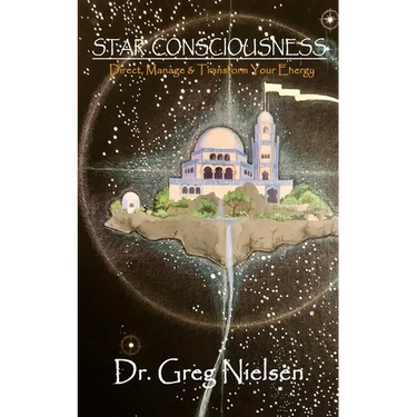 Star Consciousness: Direct, Manage & Transform Your Energy