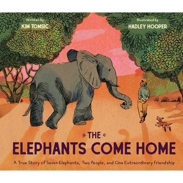 The Elephants Come Home: A True Story of Seven Elephants, Two People, and One Extraordinary Friendship