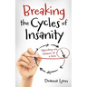 Breaking the Cycles of Insanity