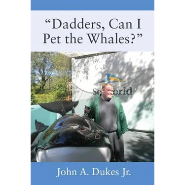 "Dadders, Can I Pet the Whales?"