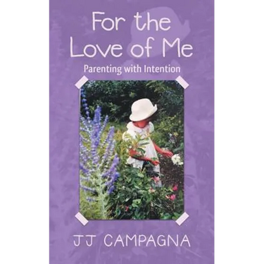 For the Love of Me: Parenting with Intention