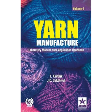 Yarn Manufacture: Laboratory Manual Cum Application Handbook Vol. 1