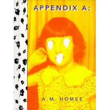 A.M. Homes: Appendix a