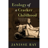 Ecology of a Cracker Childhood
