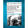 The practice in the High Court of Chancery: with costs, official forms, pleadings, &c.. Volume 1 of 2