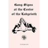 Gang Signs at the Center of the Labyrinth