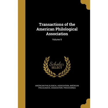 Transactions of the American Philological Association; Volume 9