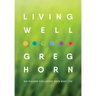 Living Well: Six Pillars for Living Your Best Life - Second Edition