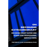 On Becoming Extraordinary: Decoding Credit Suisse and other Star Professional Service Firms