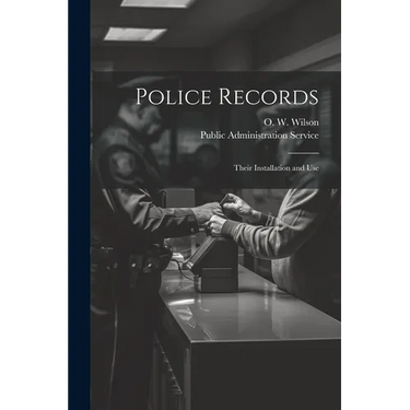 Police Records: Their Installation and Use