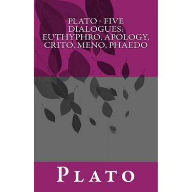 Plato - Five Dialogues: Euthyphro, Apology, Crito, Meno, Phaedo