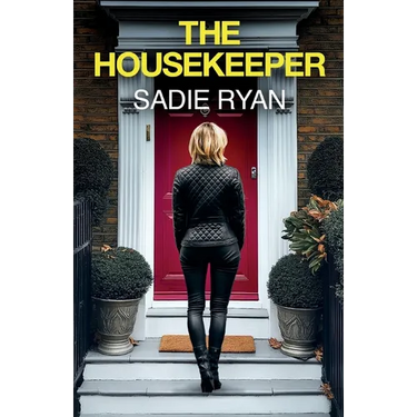 The Housekeeper: A totally addictive psychological thriller with a shocking final twist