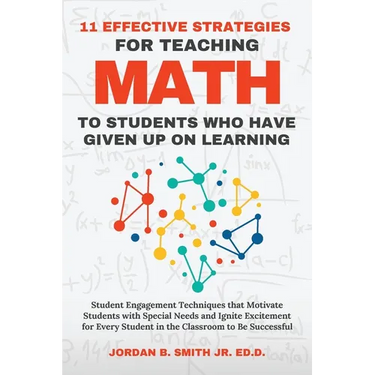 11 Effective Strategies For Teaching Math to Students Who Have Given Up On Learning