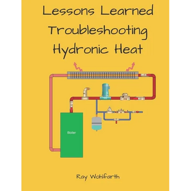 Lesson Learned Troubleshooting Hydronic Heating Systems