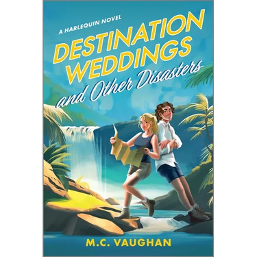 Destination Weddings and Other Disasters: A Spicy Enemies to Lovers Adventure ROM Com