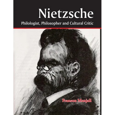 Nietzsche: Philologist, Philosopher and Cultural Critic