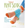 Colorful Knit Soxx: 26 Sock Patterns for Warm, Happy Feet